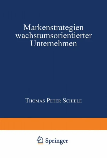 Markenstrategien wachstumsorientierter Unternehmen (German Edition): Diss.