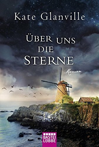 Über uns die Sterne: Roman