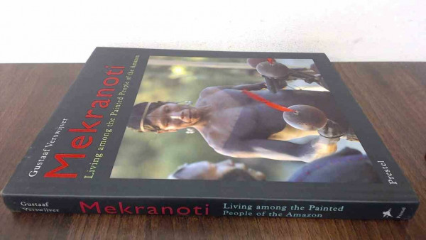 Mekranoti: Living Among the Painted People of the Amazon