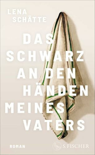 Das Schwarz an den Händen meines Vaters: Roman