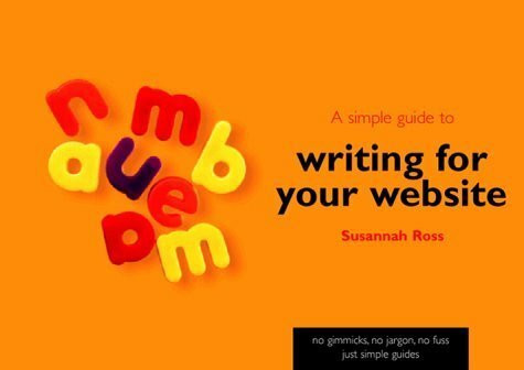 A Simple Guide to Writing for Your Website (Simple Guides)