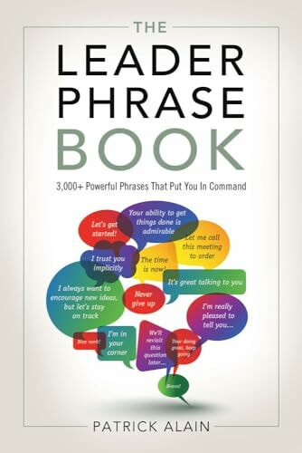 The Leader Phrase Book: 3,000+ Powerful Phrases That Put You in Command