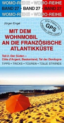 Mit dem Wohnmobil an die französische Atlantikküste 2. Der Süden