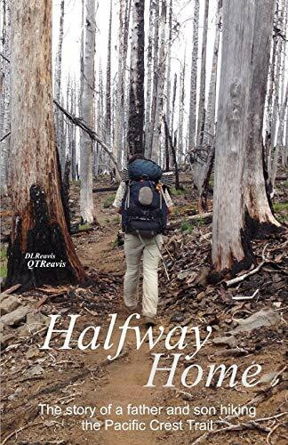Halfway Home: The Story of a Father and Son Hiking the Pacific Crest Trail