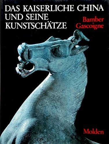 Das Kaiserliche China und seine Kunstschätze