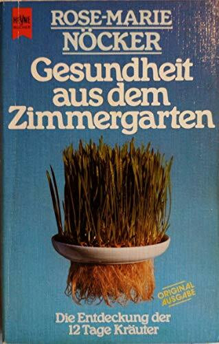 Gesundheit aus dem Zimmergarten. Die Entdeckung der 12 Tage Kräuter.
