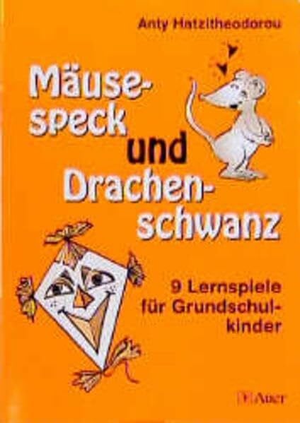 Mäusespeck und Drachenschwanz: 9 Lernspiele für Grundschulkinder