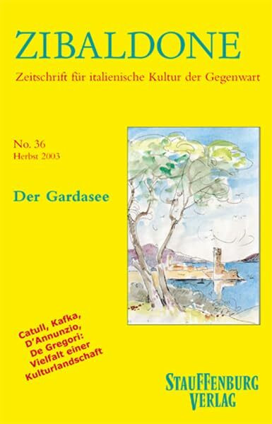 Der Gardasee: Heft 36 / Herbst 2003 (Zibaldone: Zeitschrift für italienische Kultur der Gegenwart)