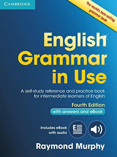 English Grammar in Use Book with Answers and Interactive eBook 4th Edition: Self-Study Reference and Practice Book for Intermediate Learners of English