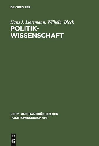 Politikwissenschaft: Geschichte und Entwicklung in Deutschland und Europa (Lehr- und Handbücher der Politikwissenschaft)