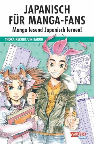 Japanisch für Manga-Fans (Sammelband): Grundlagen-Sprachkurs in Manga-Form – Schritt für Schritt Japanisch lernen inklusive Hiranga, Katanka, Basisvokabeln, Grammatik und Redewendungen