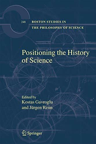 Positioning the History of Science (Boston Studies in the Philosophy and History of Science, 248, Band 248)