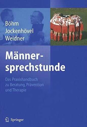 Männersprechstunde: Das Praxishandbuch zu Beratung, Prävention und Therapie