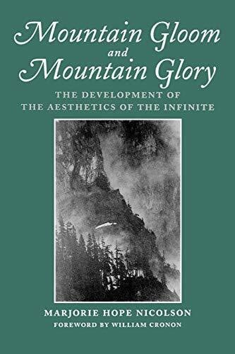 Mountain Gloom and Mountain Glory: The Development of the Aesthetics of the Infinite (Weyerhaeuser Environmental Classics)