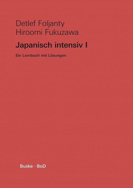 Japanisch intensiv I: Ein Lernbuch mit Lösungen