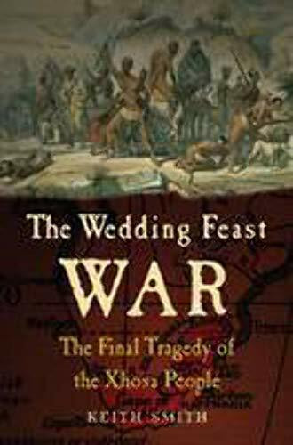 The Wedding Feast War: The Final Tragedy of the Xhosa People
