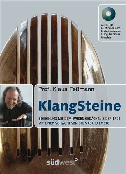 Klangsteine: Begegnung mit dem ewigen Gedächtnis der Erde - Mit einem Vorwort von Masaru Emoto. Mit Audio-CD: Begegnung mit dem ewigen Gedächtnis der Erde. Vorw. v. Masaru Emoto