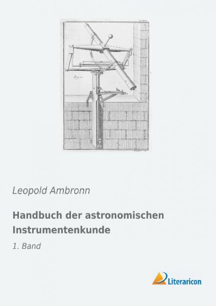 Handbuch der astronomischen Instrumentenkunde
