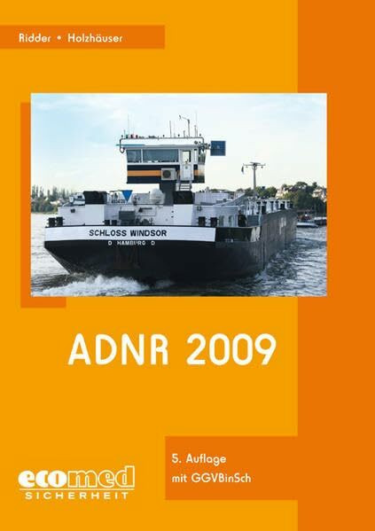 ADNR 2009: Gefahrgutverordung Binnenschifffahrt (GGVBinSch) ADNR, ADNR-Verordnung mit ADNR Mosel-GGBefG