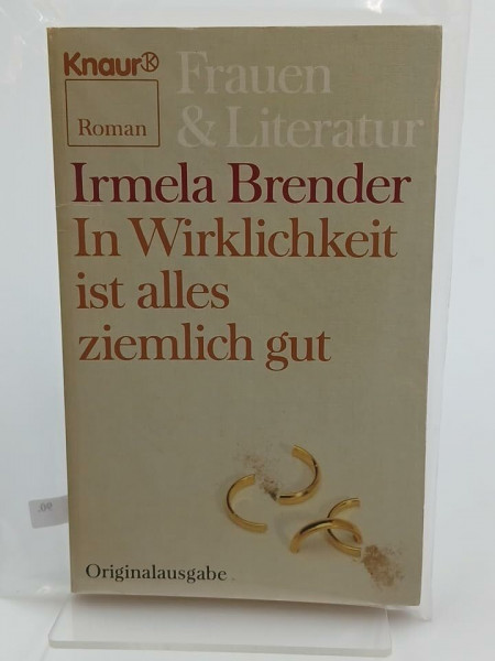 In Wirklichkeit ist alles ziemlich gut (Knaur Taschenbücher. Frauenbücher)