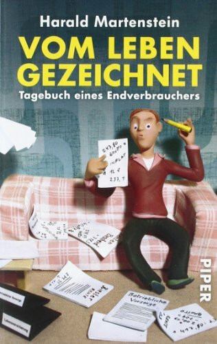 Vom Leben gezeichnet: Tagebuch eines Endverbrauchers (Piper Taschenbuch, Band 24645)
