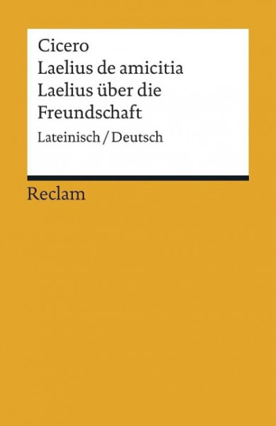 Laelius de amicitia / Laelius über die Freundschaft