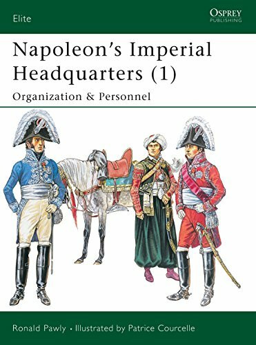 Napoleon’s Imperial Headquarters: Organization & Personnel (1) (Elite, Band 1)