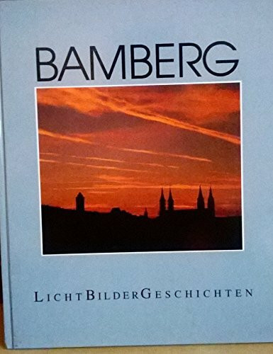 BAMBERG Licht Bilder Geschichten ISBN 3870522755 - BVB Bayerische Verlagsanstaldt Bamberg 1. Auflage 1992 , 80 Seiten