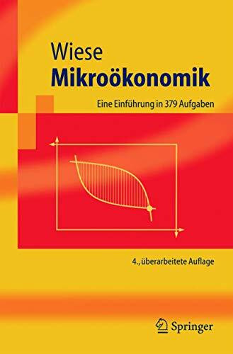 Mikroökonomik: Eine Einführung (Springer-Lehrbuch)