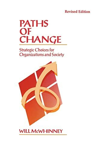 Paths of Change: Strategic Choices for Organizations and Society