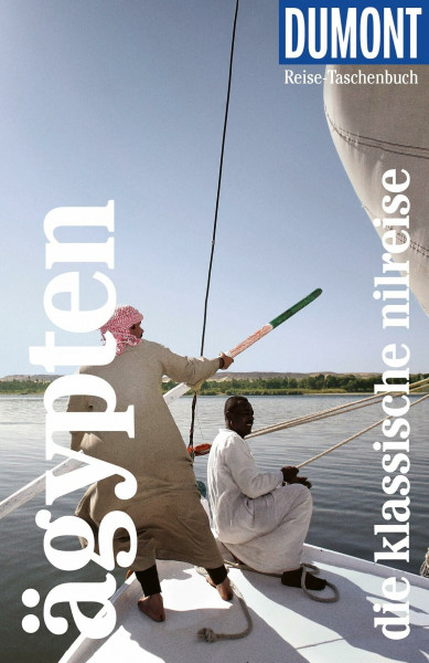 DUMONT Reise-Taschenbuch Reiseführer Ägypten, Die klassische Nilreise: Reiseführer plus Reisekarte. Mit individuellen Autorinnentipps und vielen Touren.