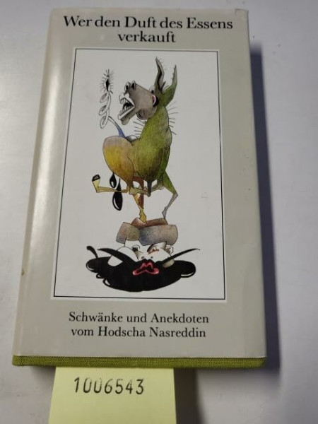 Wer den Duft des Essens verkauft .... Schwänke und Anekdoten vom Hodscha Nasreddin