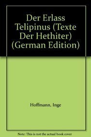 Der Erlass Telipinus (Texte der Hethiter, Band 11)