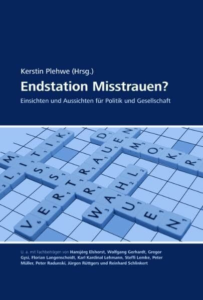 Endstation Misstrauen?: Einsichten und Aussichten für Politik und Gesellschaft