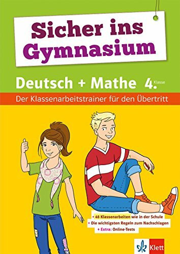 Klett Sicher ins Gymnasium Der Klassenarbeitstrainer für den Übertritt: Deutsch + Mathe 4. Klasse: Mit Online-Diagnosetest und Elternratgeber