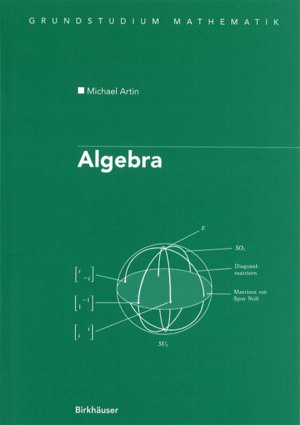 Algebra: Aus dem Englischen übersetzt von Annette A’Campo (Birkhäuser Advanced Texts /Basler Lehrbücher)