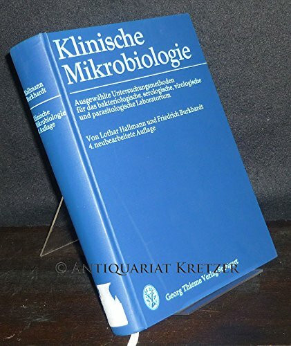 Klinische Mikrobiologie. Ausgewählte Untersuchungsmethoden für das bakteriologische, serologische, virologische und parasitologische Laboratorium