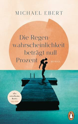 Die Regenwahrscheinlichkeit beträgt null Prozent: Roman. »Ein mitreißendes Buch! Michael Ebert erzählt mit großer erzählerischer Kraft, der man sich gern überlässt.« Juli Zeh