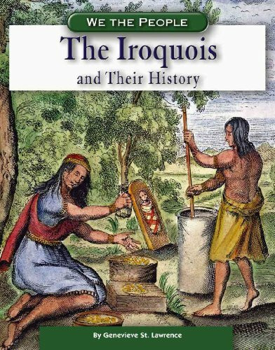 The Iroquois And Their History (We the People)