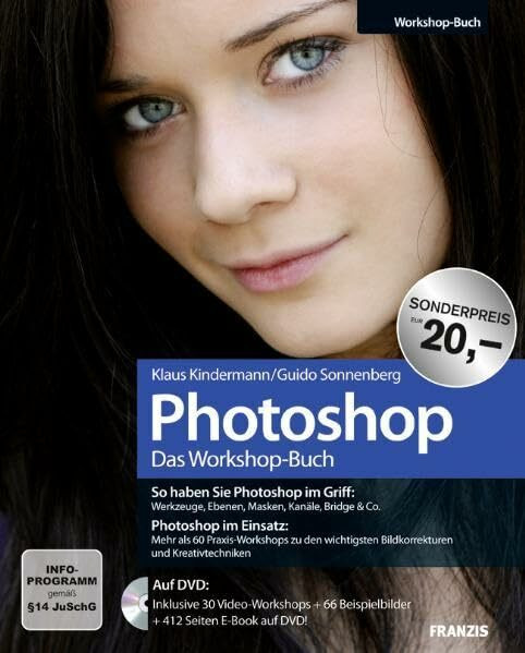 Das Photoshop-Workshopbuch: So haben Sie Photoshop im Griff Werkzeuge, Ebenen, Masken, Kanäle, Bridge & Co. Photoshop im Einsatz: Mehr als 60 ... Bildkorrekturen und Kreativtechniken