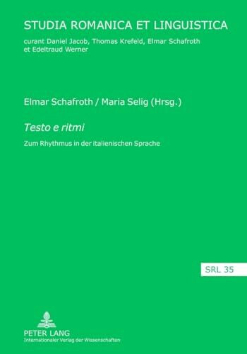 Testo e ritmi: Zum Rhythmus in der italienischen Sprache (Studia Romanica et Linguistica, Band 35)