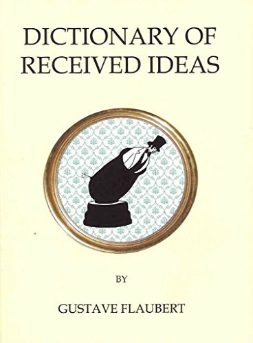 The Dictionary of Received Ideas (Oneworld Classics)