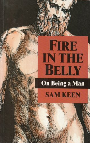 Fire in the Belly: On Being a Man