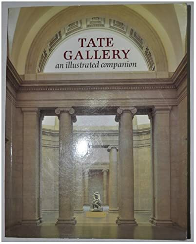 Tate Gallery: An Illustrated Companion