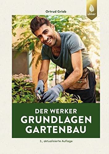 Der Werker. Grundlagen Gartenbau Der Werker. Grundlagen Gartenbau