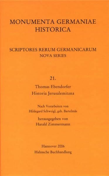 Scriptores rerum Germanicarum, Nova series / Thomas Ebendorfer, Historia Jerusalemitana Scriptores rerum Germanicarum, Nova series / Thomas Ebendorfer, Historia Jerusalemitana