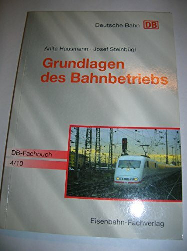 Grundlagen des Bahnbetriebs (DB-Fachbuch)