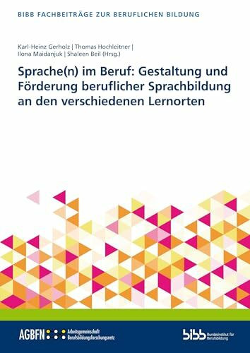 Sprache(n) im Beruf: Gestaltung und Förderung beruflicher Sprachbildung an den verschiedenen Lernorten (Fachbeiträge zur beruflichen Bildung)