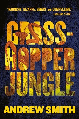 Grasshopper Jungle: Winner of the Boston Globe-Horn Book Award for Fiction 2014