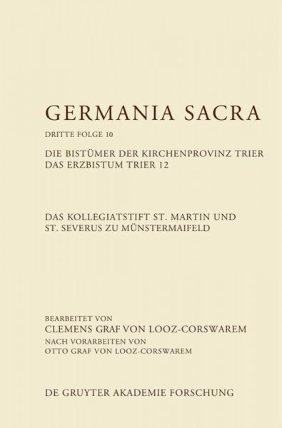 Das Kollegiatstift St. Martin und St. Severus zu Münstermaifeld. Die Bistümer der Kirchenprovinz Trier. Das Erzbistum Trier 12